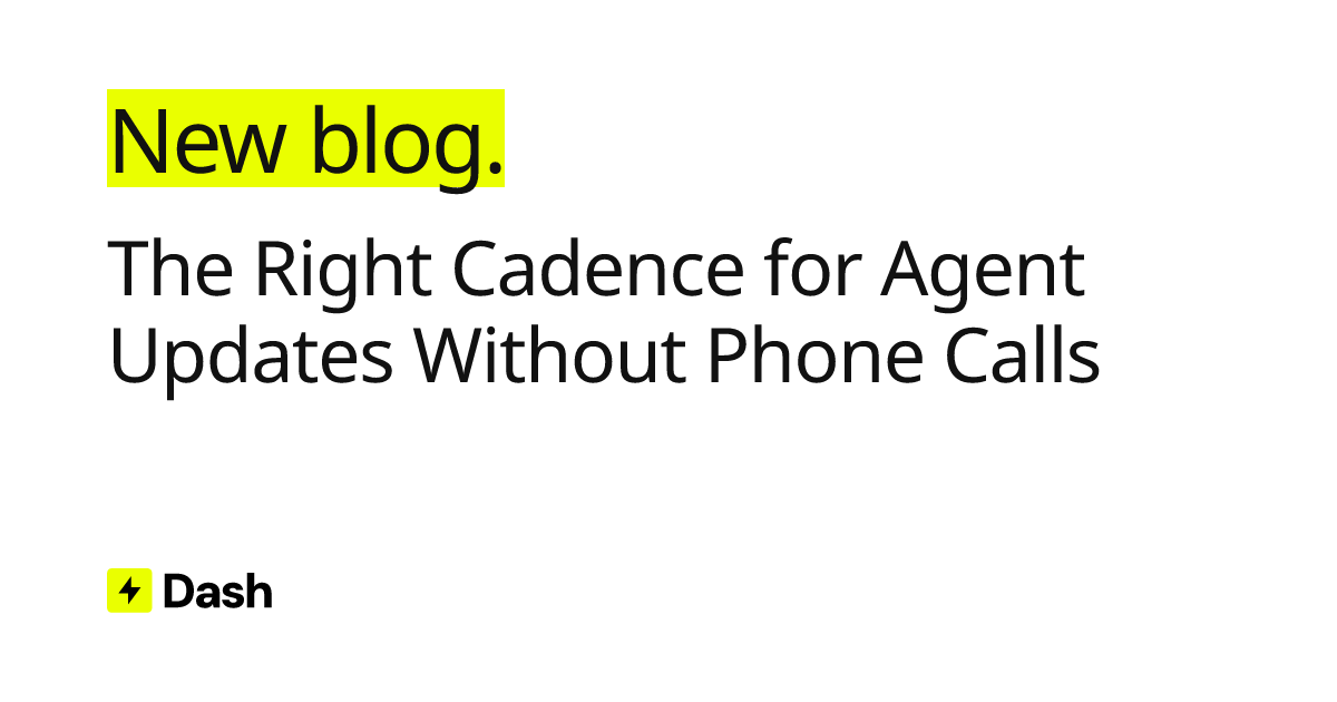 The Right Cadence for Agent Updates Without Phone Calls