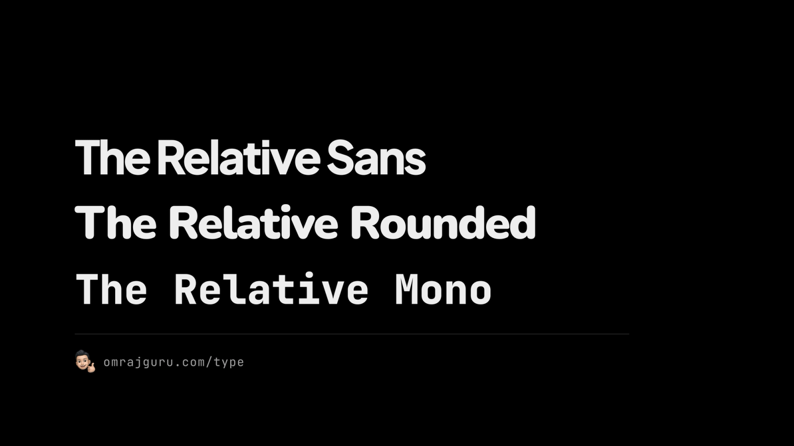 The Relative Sans, The Relative Rounded, and The Relative Mono font names displayed in white text on a black background, with 'omrajguru.com/type' and my apple memoji at the bottom.