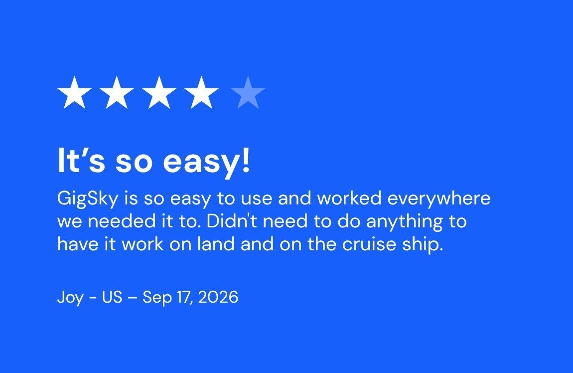 GigSky customer review highlighting how easy the eSIM was to use for staying connected on land and on a cruise ship.