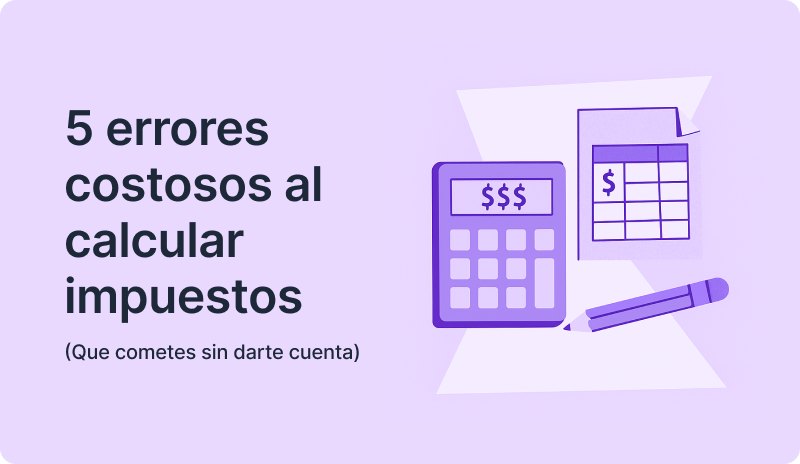 Portada del blog 5 errores costosos al calcular impuestos (que cometes sin darte cuenta)