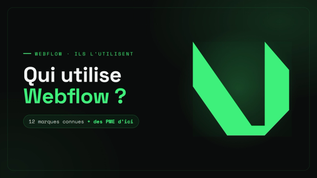 Qui utilise Webflow ? 12 entreprises connues (et des PME d’ici)