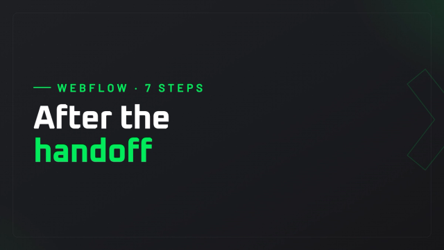 What to do with your Webflow site the day after launch? The 7 steps to officially take the keys