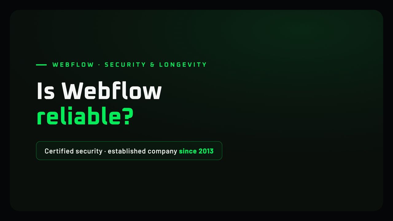 Is Webflow reliable? Security, longevity and the real limitations