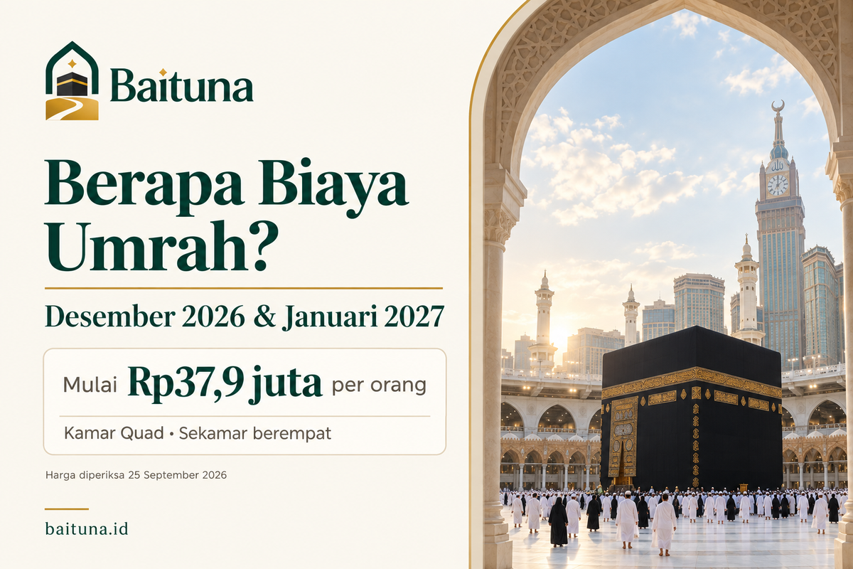 Berapa Biaya Umrah? Contoh Harga Paket Desember 2026 dan Januari 2027