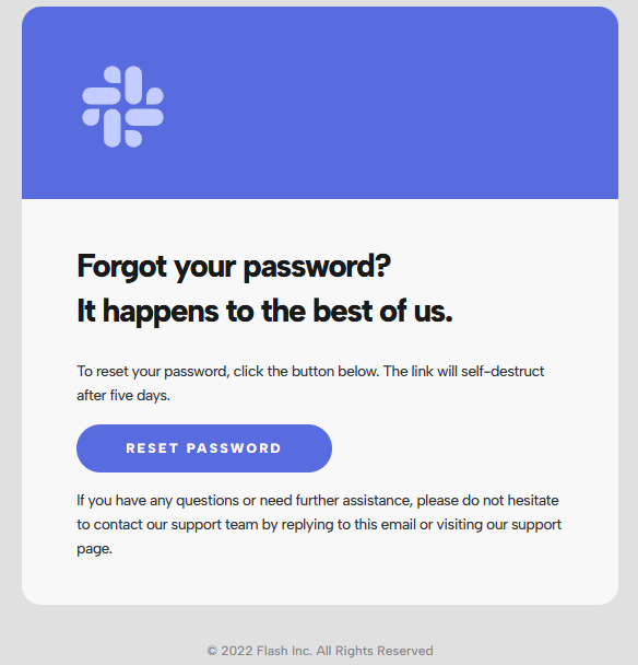 Transactional Email: A "Forgot your password?" email with a prominent purple reset button.