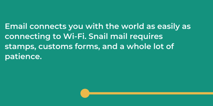 3rd advantage of email: global accesibility.
