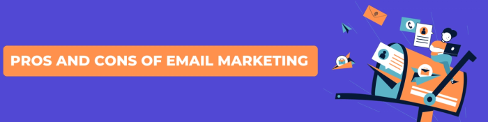 Pros and cons of email marketing.