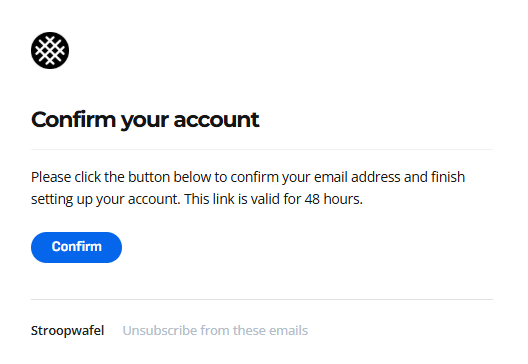 Clean transactional email template for user registration with a bold 'Confirm your account' header and a prominent call-to-action button.