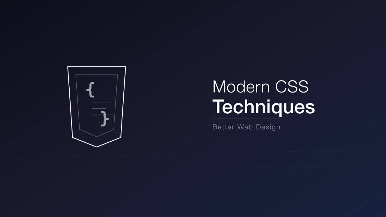 Modern CSS Techniques for Better Web Design