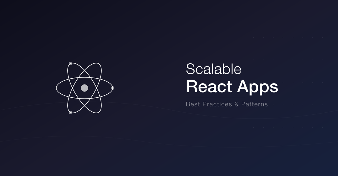 Best Practices for Building Scalable React Applications