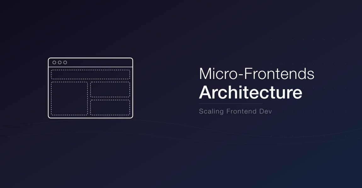 Micro-Frontends: Scaling Frontend Development