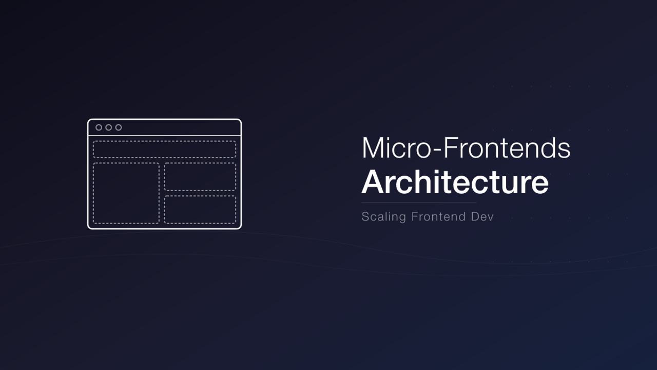 Micro-Frontends: Scaling Frontend Development