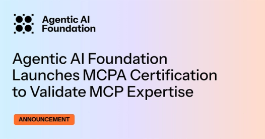 Agentic AI Foundation Launches MCPA Certification to Validate MCP Expertise