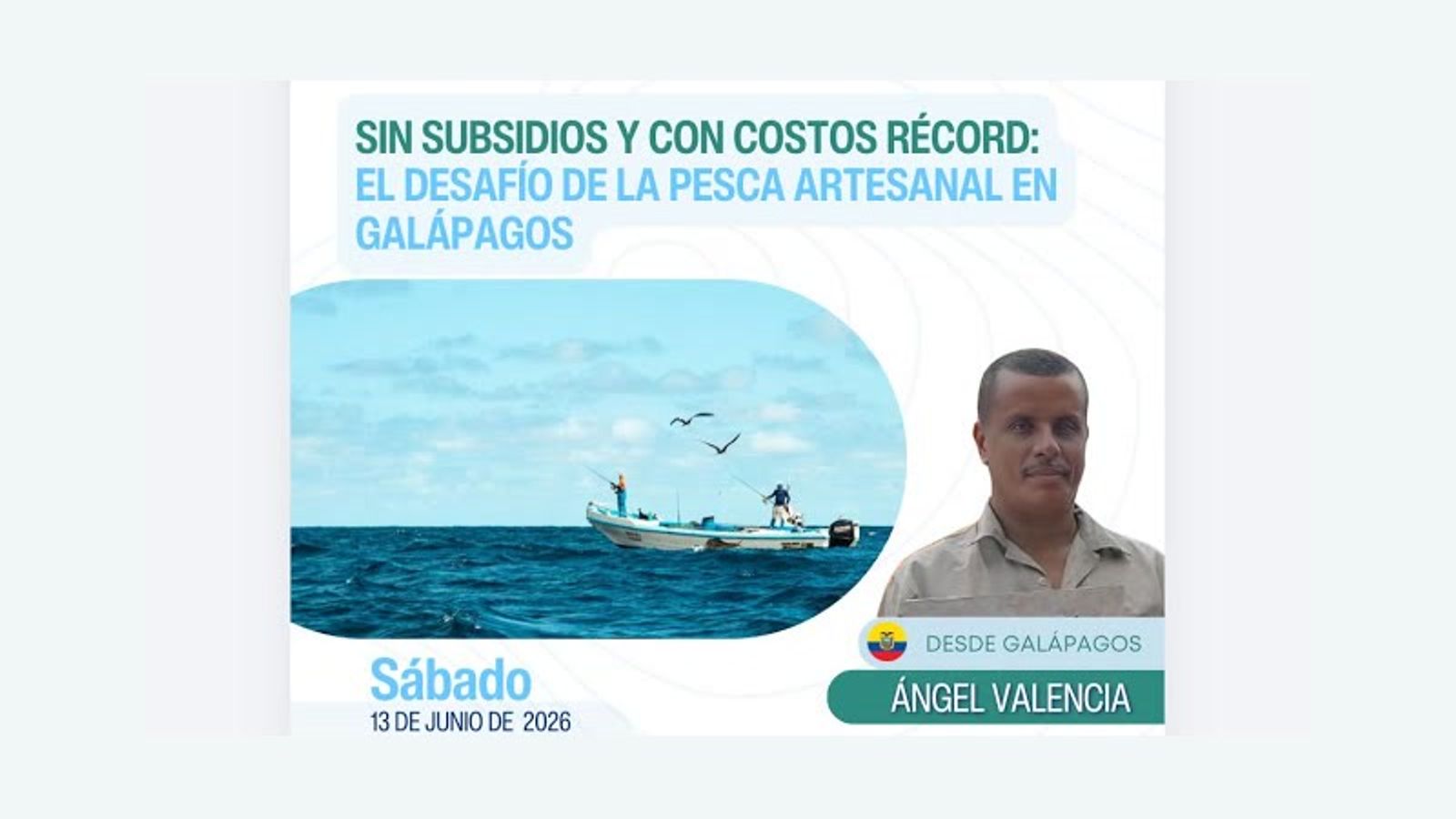 Portada del programa 363 de Azul Sostenible: Sin subsidios y con costos récord, el desafío de la pesca artesanal en Galápagos
