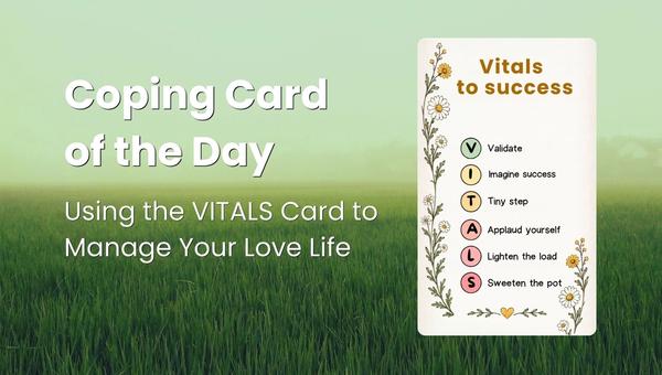 Vitals to Success: Coping Card of the Day for Love Life