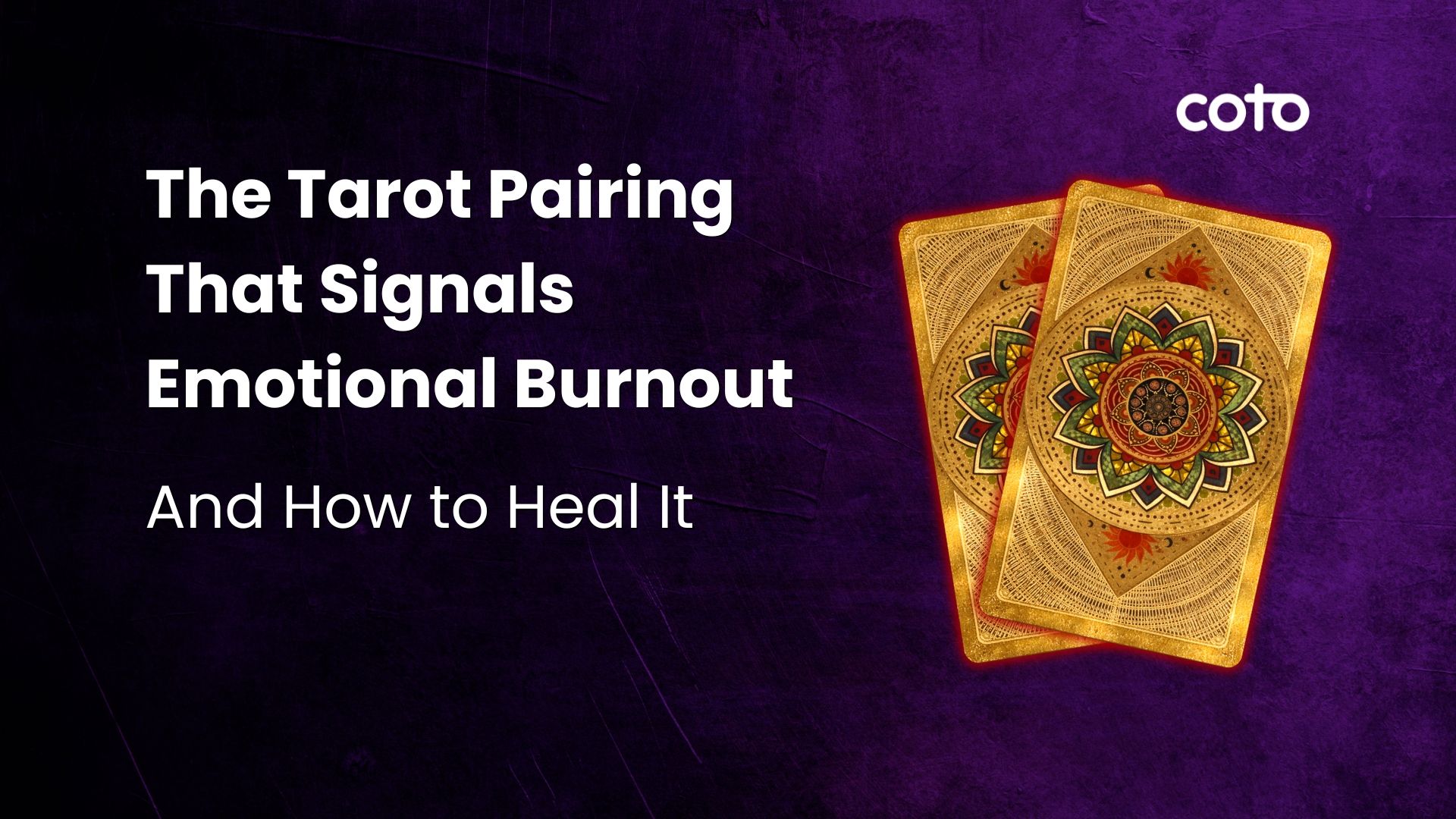 The Tarot Pairing That Signals Emotional Burnout (And How to Heal It)