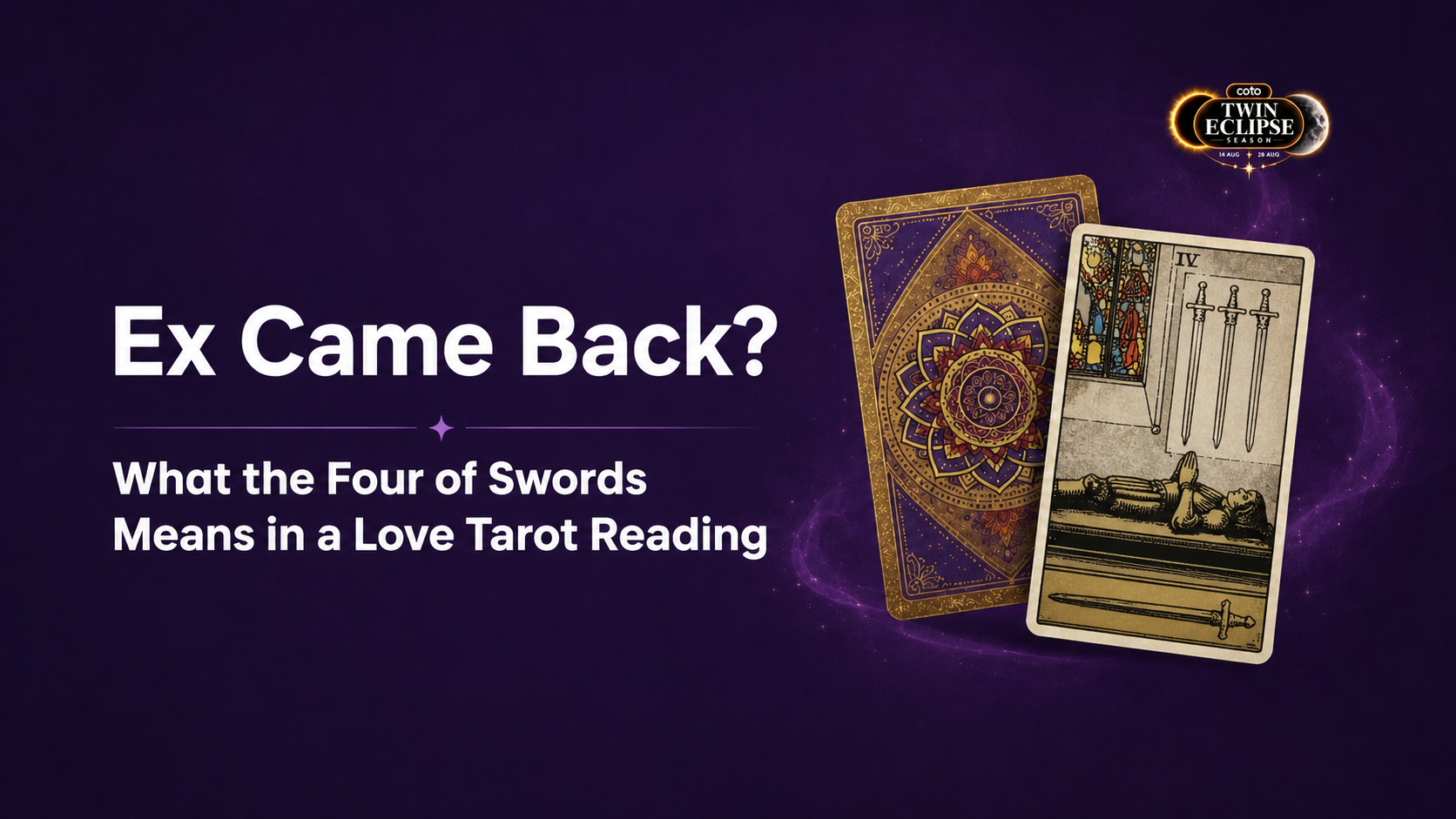 Ex Came Back? What the Four of Swords Means in a Love Tarot Reading