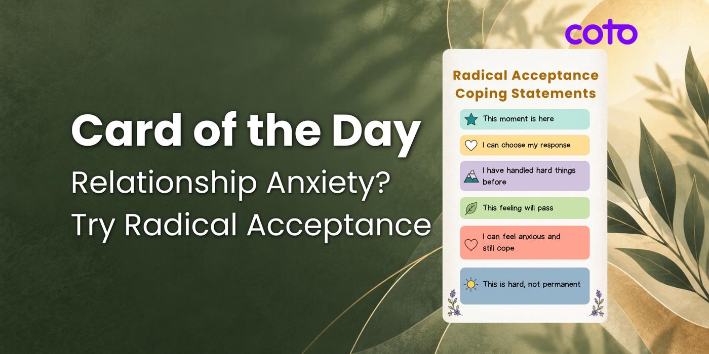 Relationship Anxiety? Try Radical Acceptance Before You React