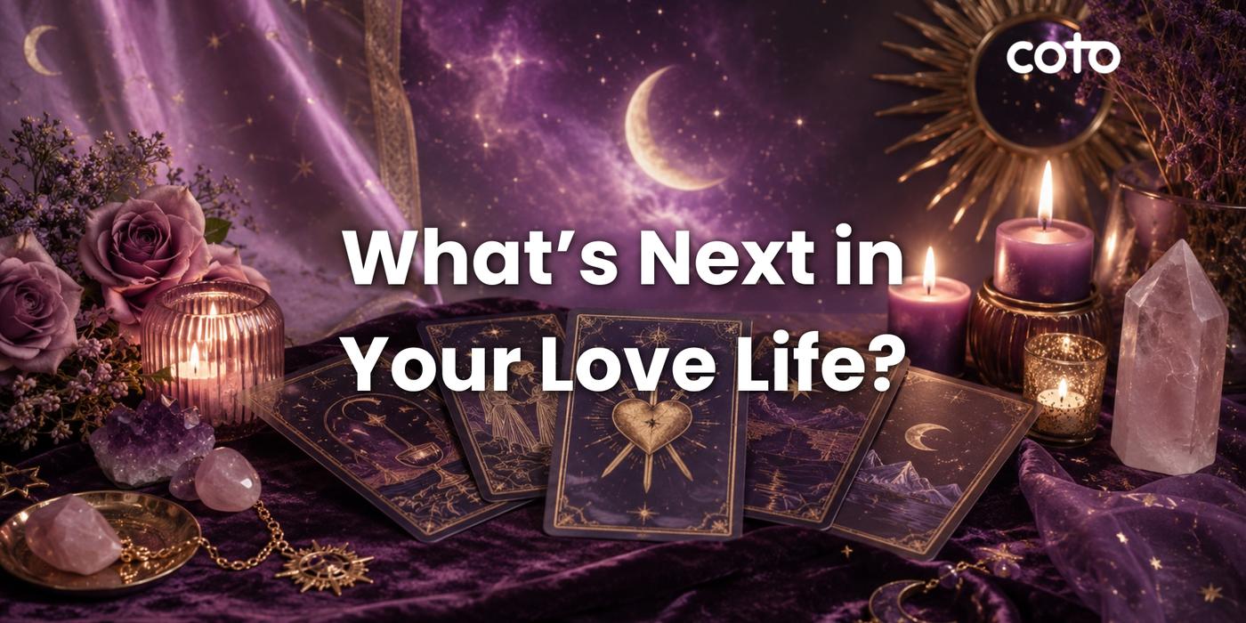 What’s Next in Your Love Life? Love Tarot Reading
