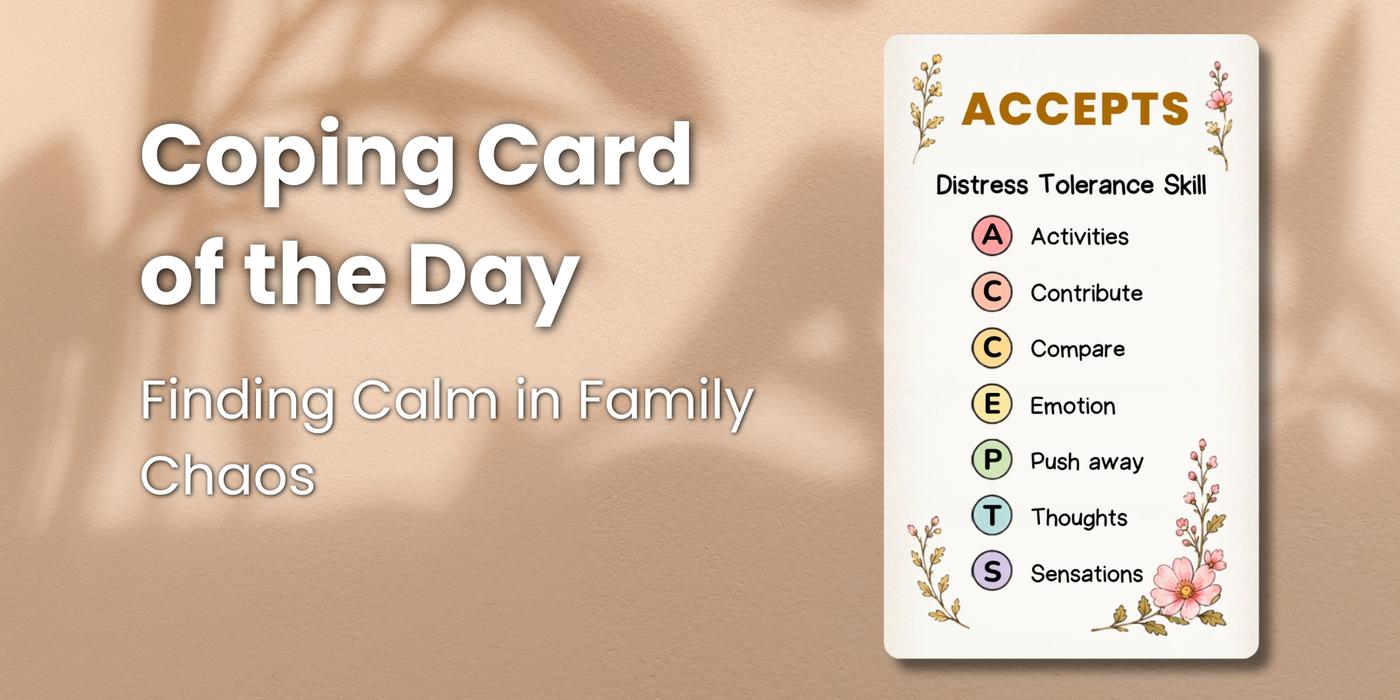 Daily Coping Card: Finding Calm in Family Chaos