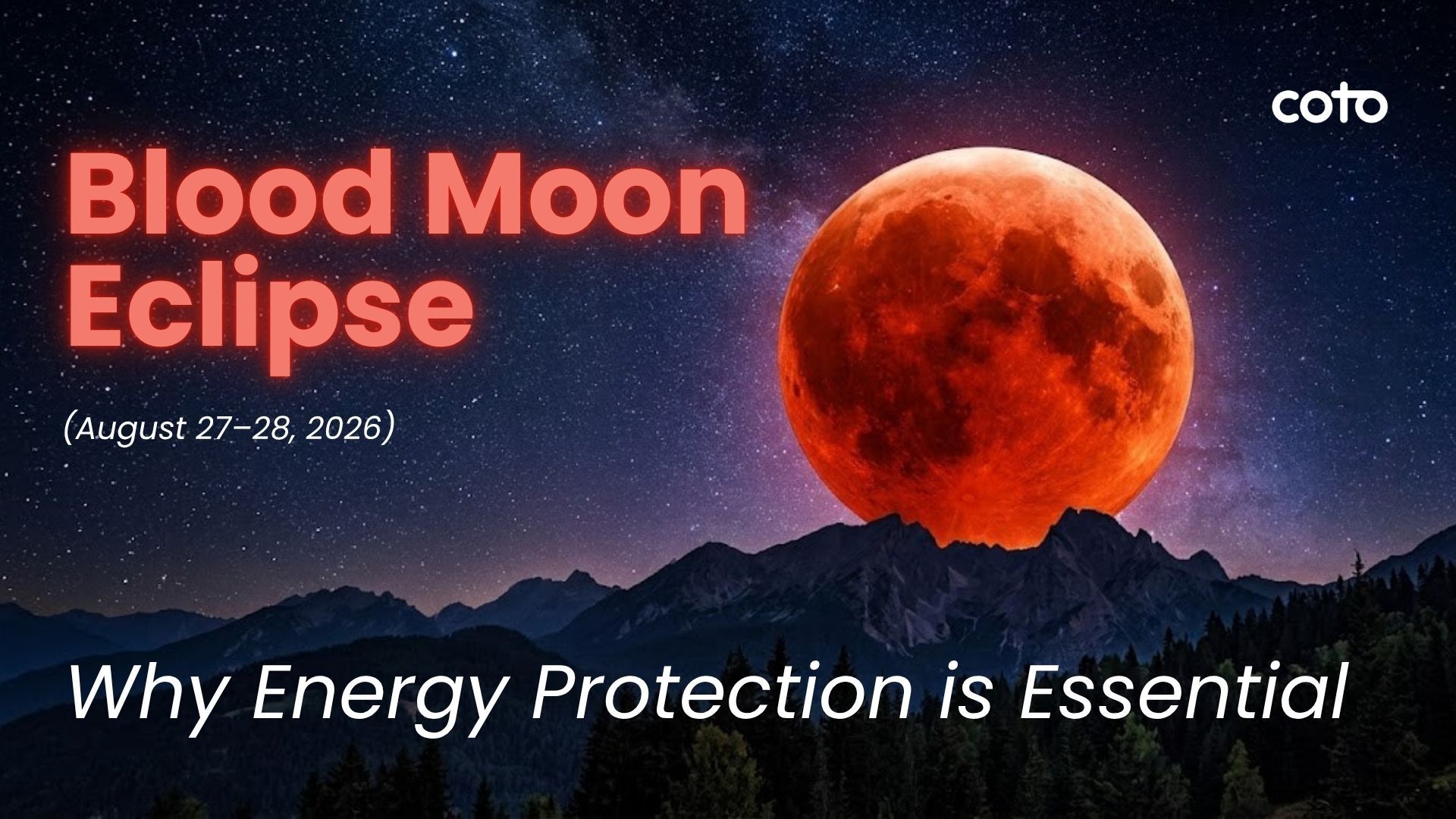 Blood Moon Eclipse (August 27–28, 2026): Why Energy Protection is Essential