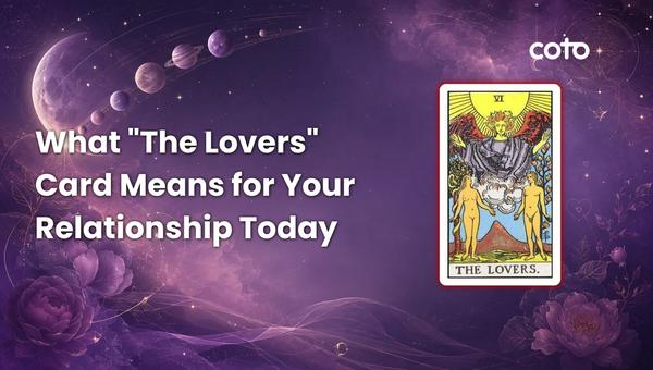 What "The Lovers" Card Means for Your Relationship Today