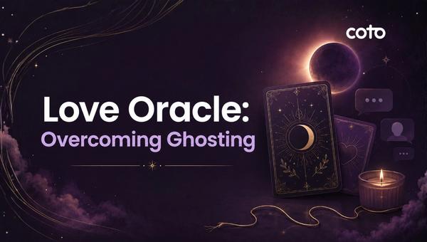 Love Oracle: Overcoming Ghosting