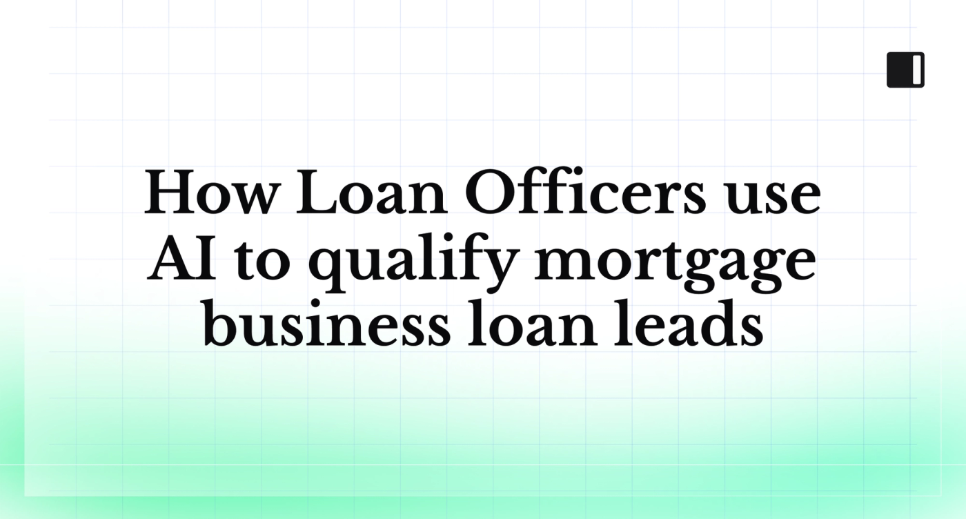 How Loan Officers use AI to qualify mortgage business loan leads (2026 Guide)