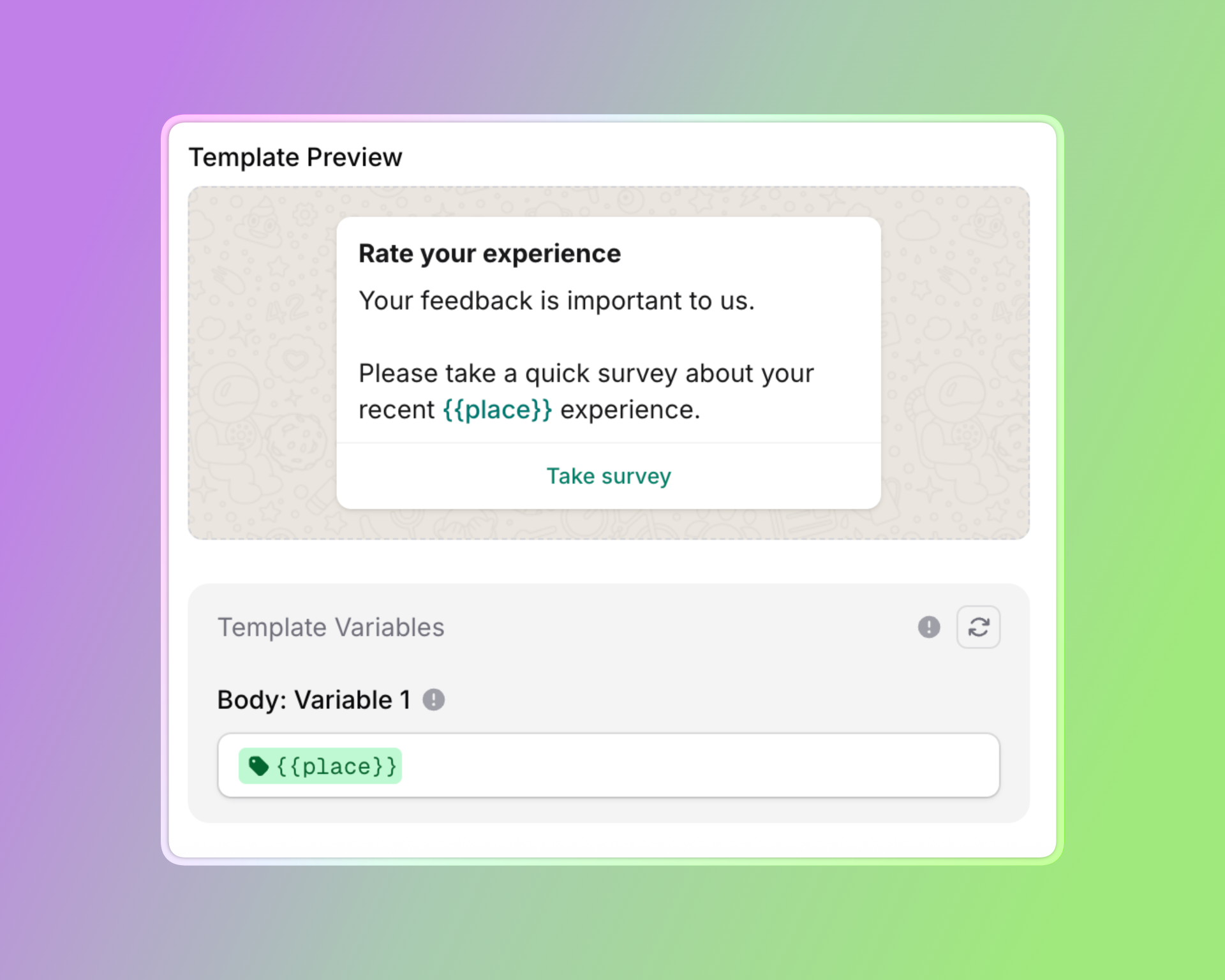 Invent (useinvent.com) interface showing a WhatsApp template preview. The preview card reads:  “Rate your experience Your feedback is important to us. Please take a quick survey about your recent {{place}} experience.” A green “Take survey” link appears at the bottom. Below, “Template Variables” are displayed with ‘Body: Variable 1’ set to {{place}}. The background features a purple-to-green gradient.