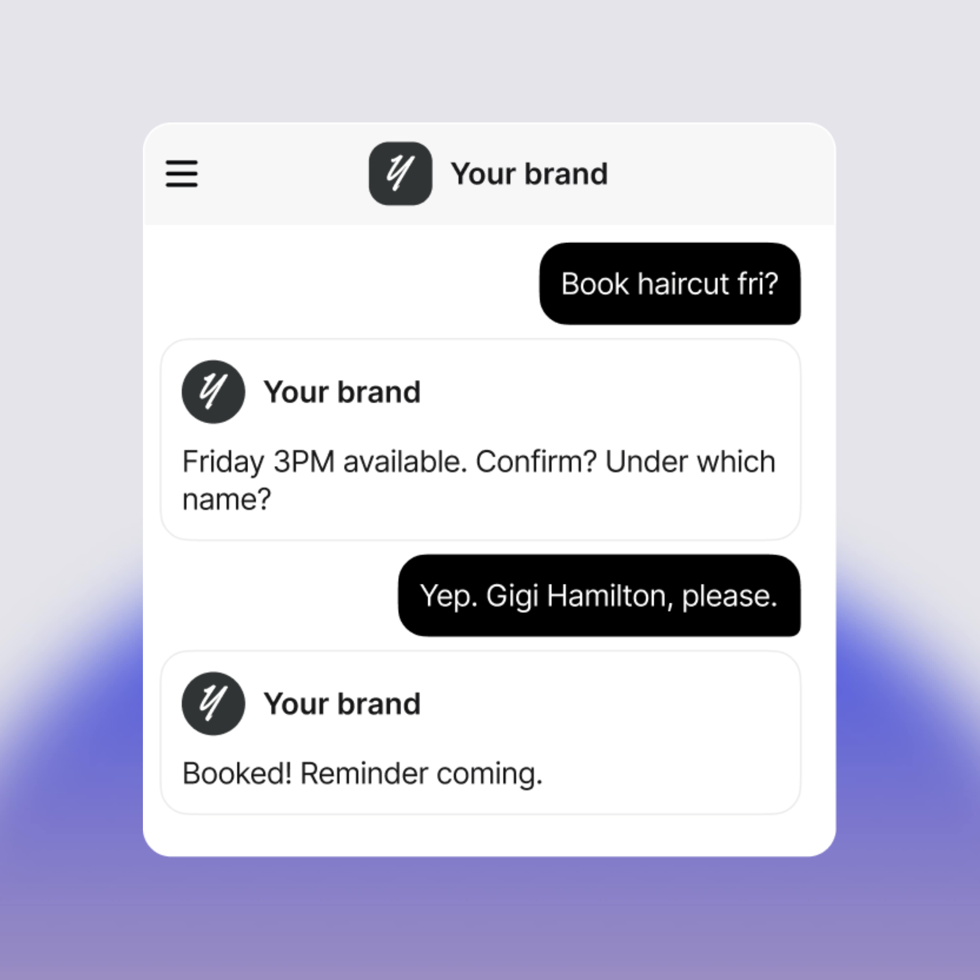 A chat interface from a service labeled "Your brand" shows a conversation about booking a haircut. The user requests a Friday appointment, the service offers 3PM and asks for a name, the user confirms "Gigi Hamilton", and the service responds that the booking is confirmed and a reminder will be sent.