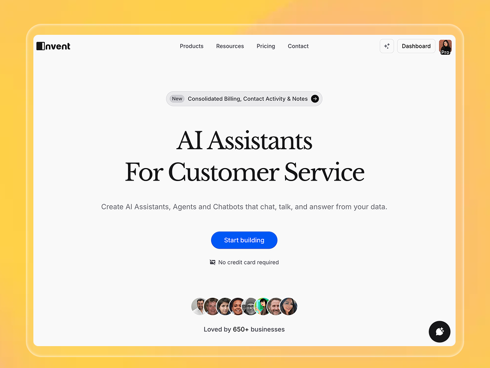 A website homepage for Invent is displayed. It features bold text: “AI Assistants For Customer Service” and an invitation to “Start building” with a blue button. The interface highlights a new feature (Consolidated Billing, Contact Activity & Notes) and reassures “No credit card required.” The site shows menu items (Products, Resources, Pricing, Contact), dashboard access, and user avatar in the header. At the bottom, a row of avatar images indicates over 650+ businesses use Invent. A black bubble chat icon is in the bottom right, suggesting the chatbot is active on the page. The background is a soft orange-yellow gradient.