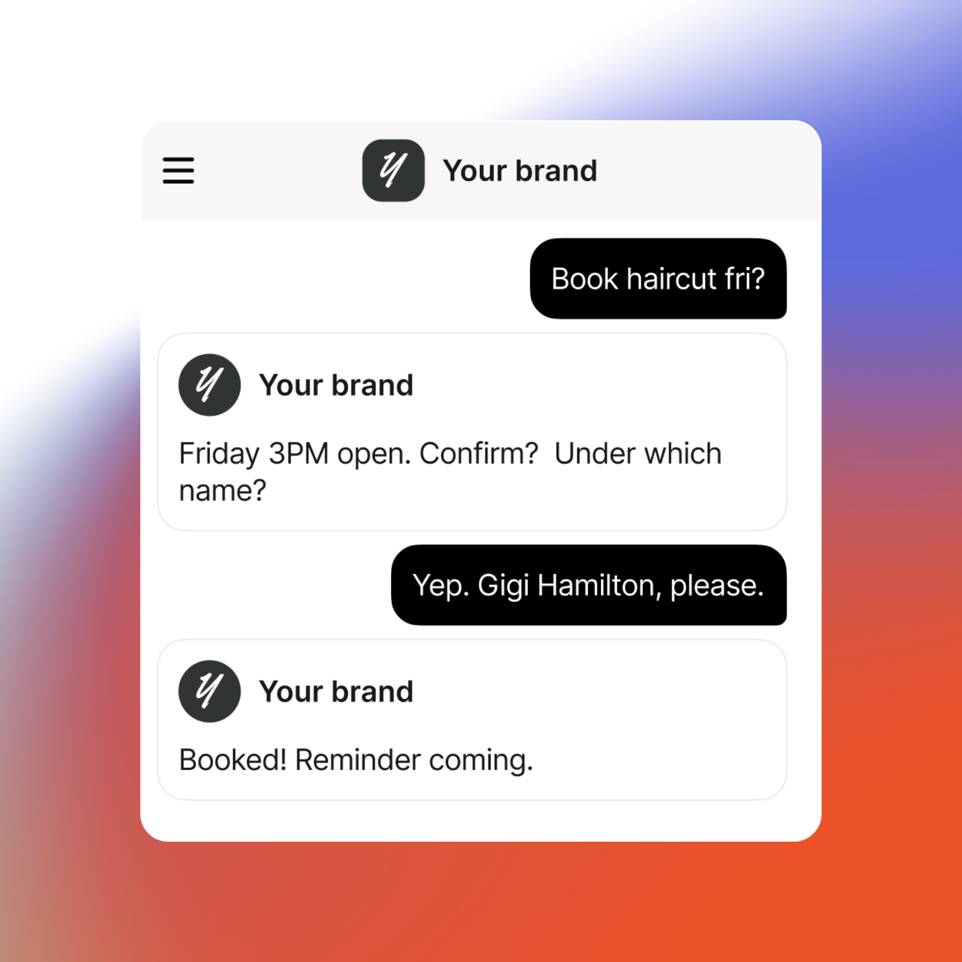 Conversation in Invent AI chat assistant interface, branded as "Your brand." The user requests a Friday haircut; the assistant offers a 3PM slot and asks for a name. After the user provides "Gigi Hamilton," the booking is confirmed and a reminder is promised. The background is a smooth gradient blending white, blue, purple, and orange.