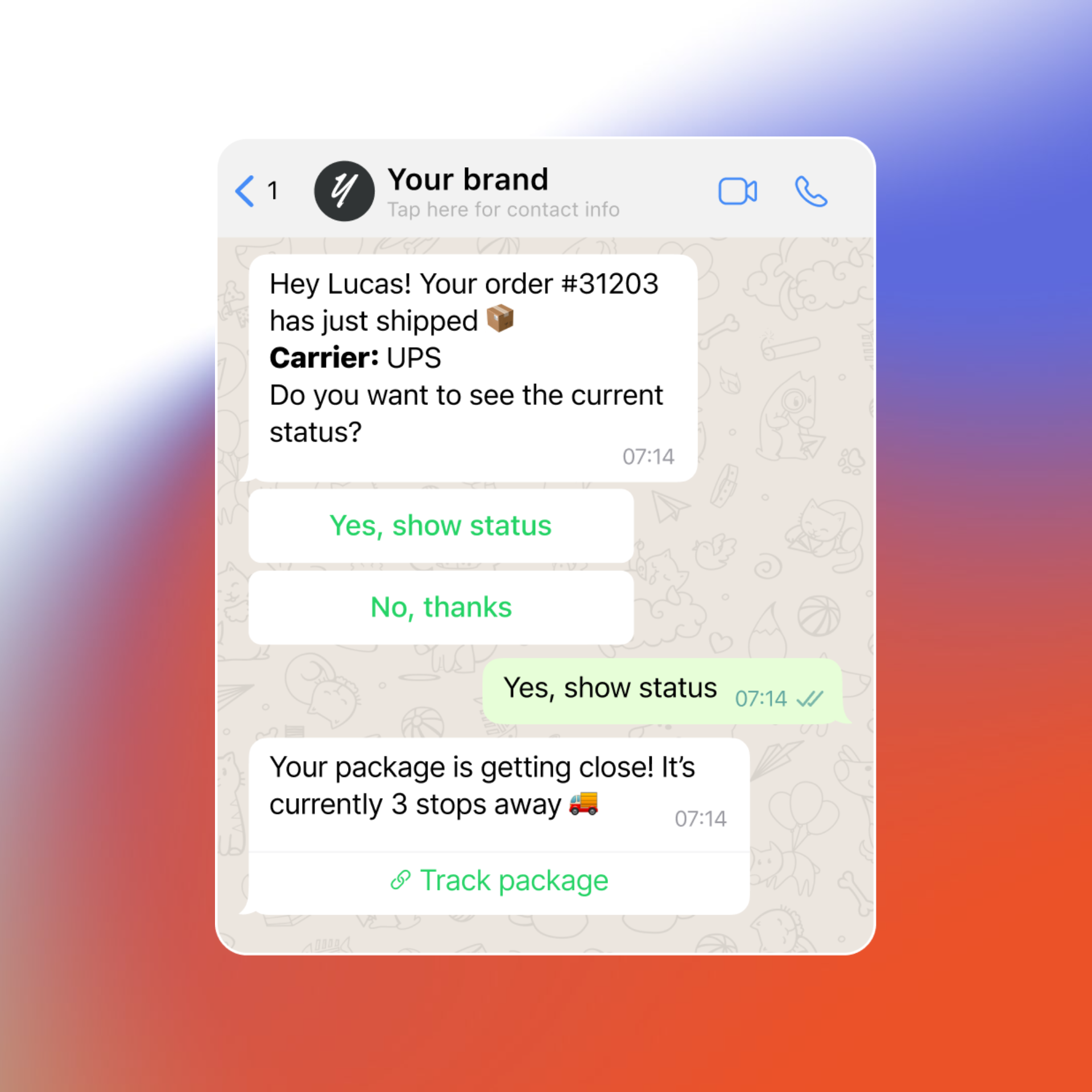 Screenshot of an automated WhatsApp chat with Your brand. The assistant informs Lucas that order #31203 has shipped via UPS and asks if he’d like to see the current status. After selecting “Yes, show status,” the assistant replies that the package is 3 stops away and shares a “Track package” link. The background features a light pattern with cats and various icons.