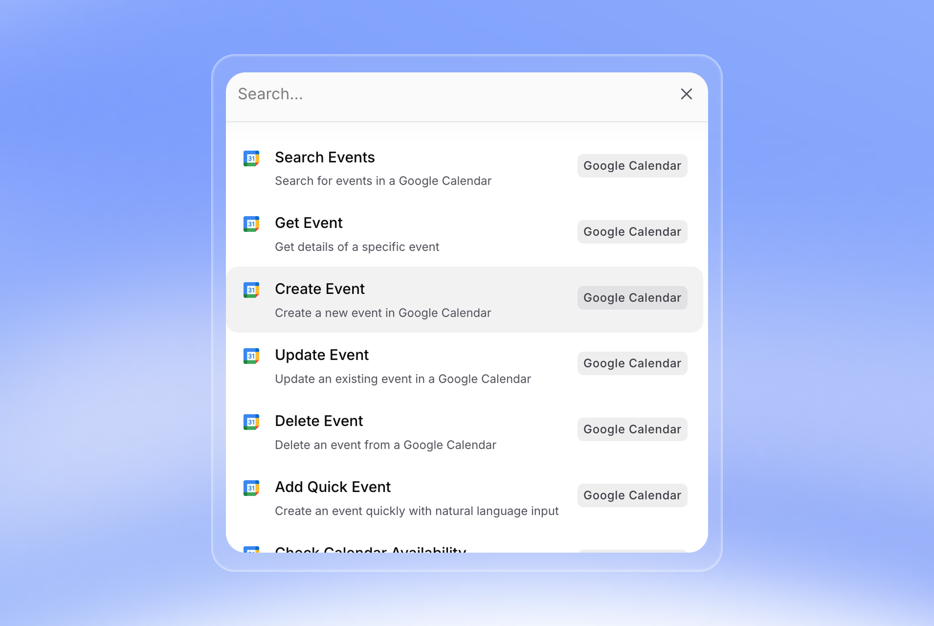 A UI panel with a search bar and a list of Google Calendar actions, including Search Events, Get Event, Create Event, Update Event, Delete Event, Add Quick Event, and Check Calendar Availability. Each action features the Google Calendar icon and a brief description, set on a blue gradient background.