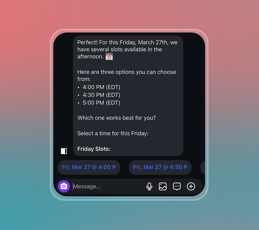 Instagram UI screenshot showing a message offering Friday time slots (4:00, 4:30, and 5:00 PM) with quick-select buttons for each option. The background is a soft coral-to-teal gradient, highlighting a seamless and interactive scheduling experience.