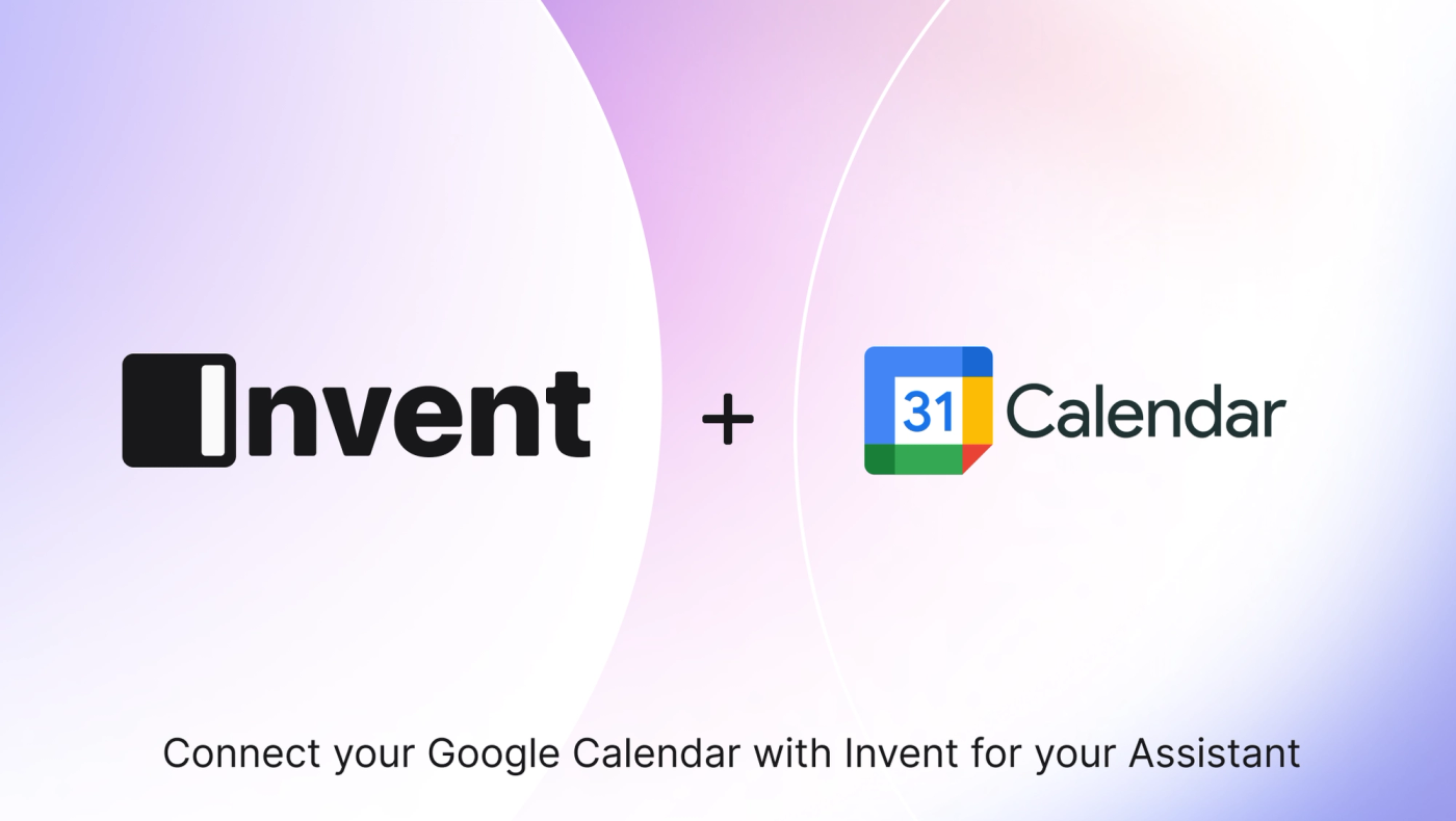Automate Your Schedule: How to Connect Google Calendar with Invent
