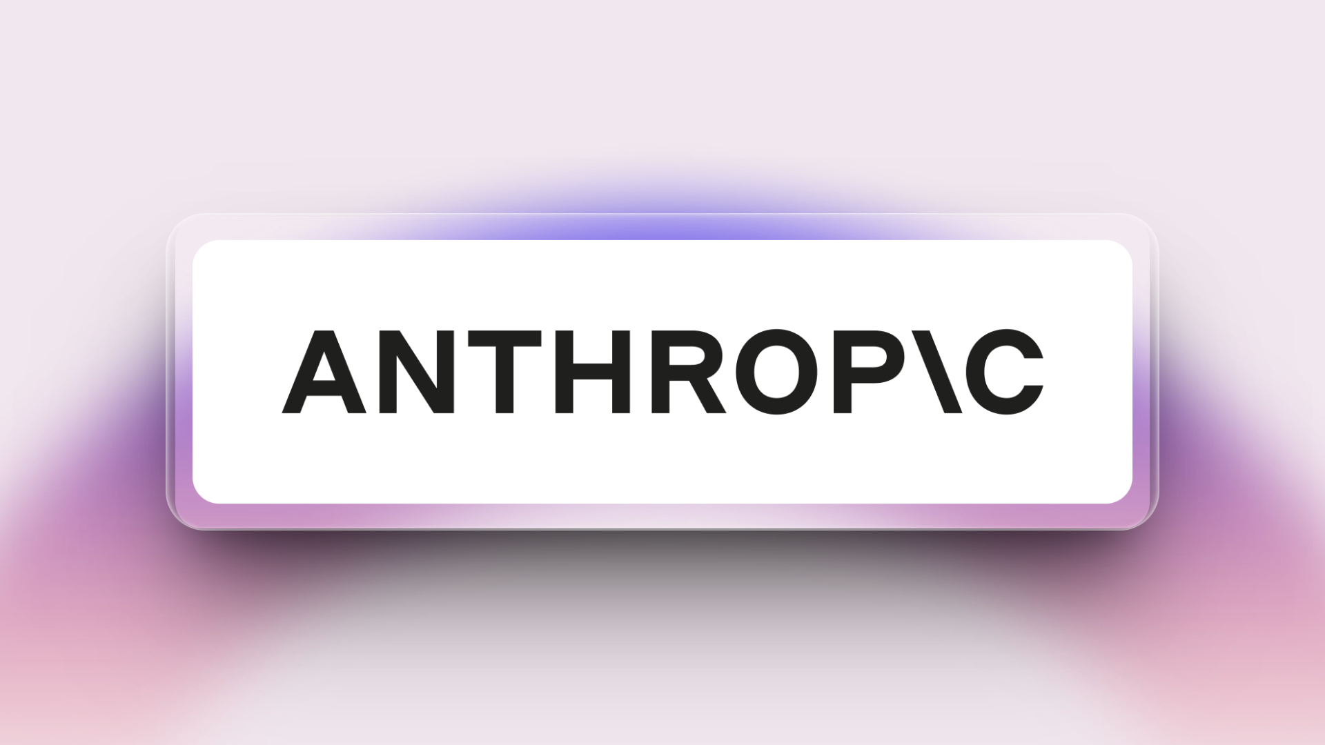 A centered, bold logo on a rounded white card displays the word “ANTHROP\C”—the brand mark for Anthropic, with a stylized backward slash before the “C”. The card sits on a soft background gradient of pink, purple, and white.
