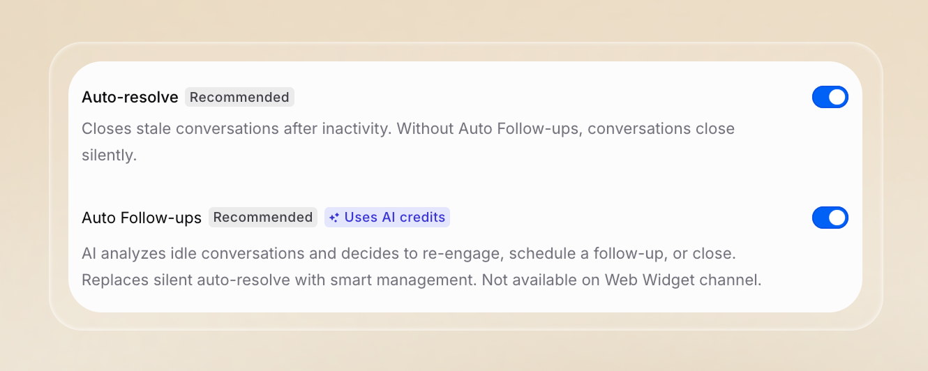 Settings UI panel on a soft beige background showing toggles for “Auto-resolve” and “Auto Follow-ups.” Descriptions explain that Auto-resolve closes inactive conversations, while Auto Follow-ups uses AI to re-engage or schedule follow-ups before closing, for smarter conversation management. Both toggles are enabled.