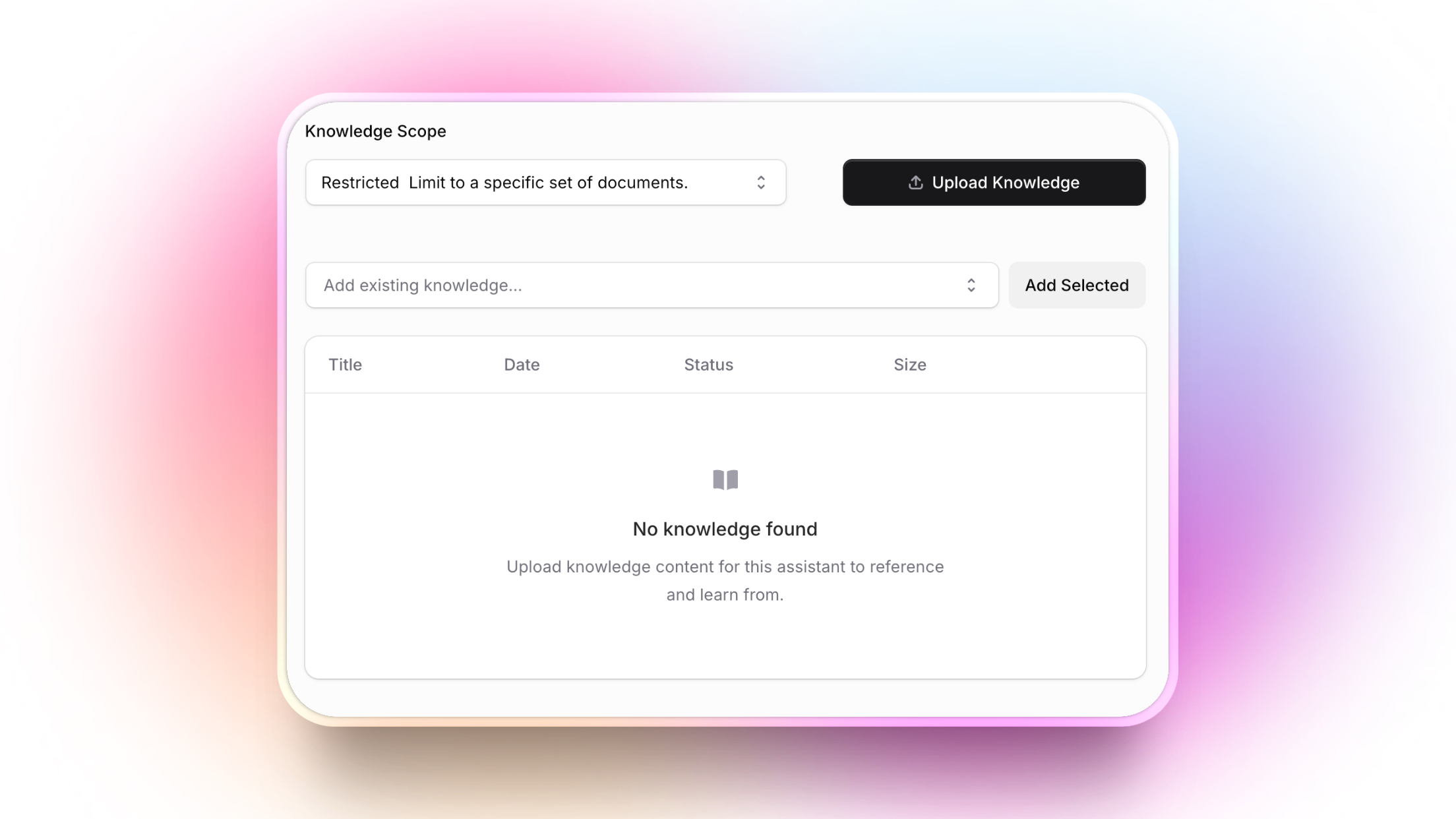 Screenshot from Invent Assistants of the knowledge management interface with the heading "Knowledge Scope." The scope is set to "Restricted – Limit to a specific set of documents." There's a prominent button labeled "Upload Knowledge." Below, a message in a table says, "No knowledge found. Upload knowledge content for this assistant to reference and learn from." The table includes columns for Title, Date, Status, and Size.