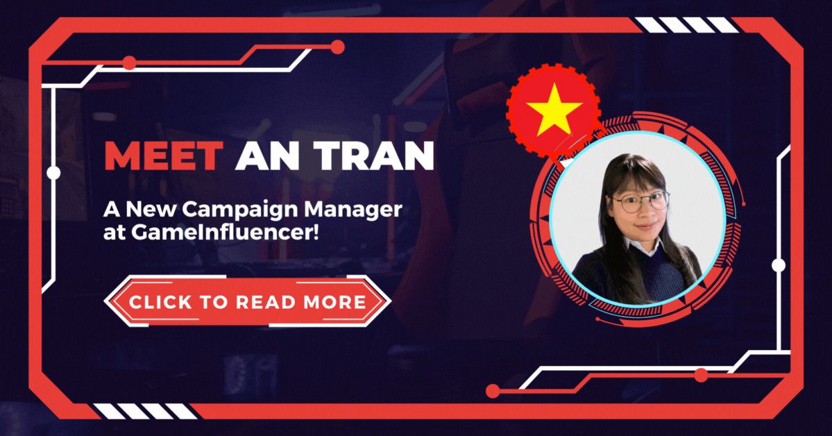 Meet An Tran: New Campaign Manager at GameInfluencer