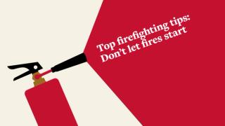 Illustration reads 'Top firefighting tips: Don't let fires start