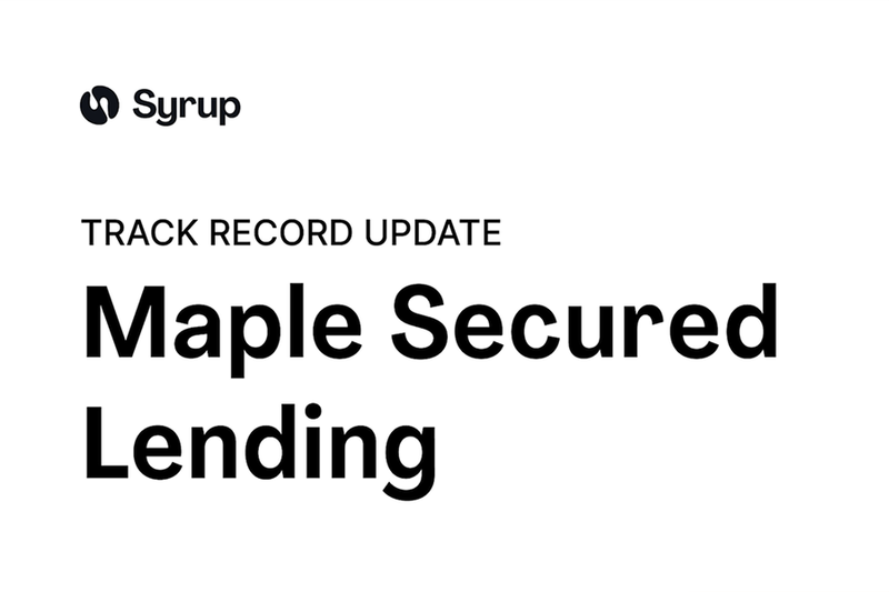 Track Record of Maple's Secured Lending Arm