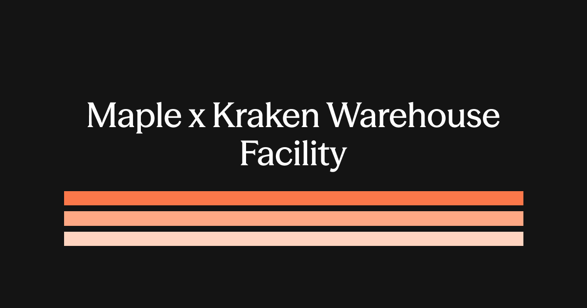 Maple and Kraken Close Landmark Onchain Warehouse Facility for Digital Asset-Backed Loans