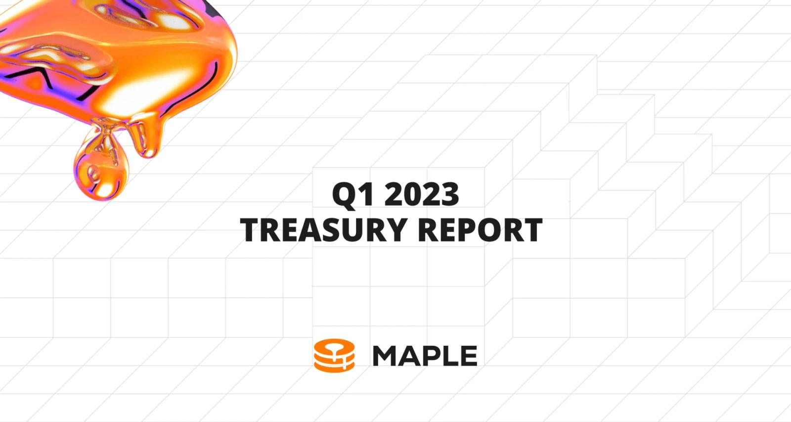 Maple's Q1 2023 Treasury Report