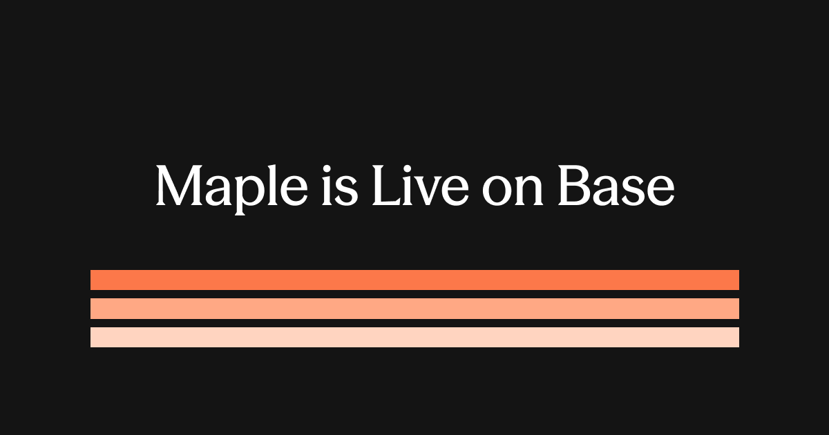 Maple x Base: Bringing Institutional Asset Management to the Masses