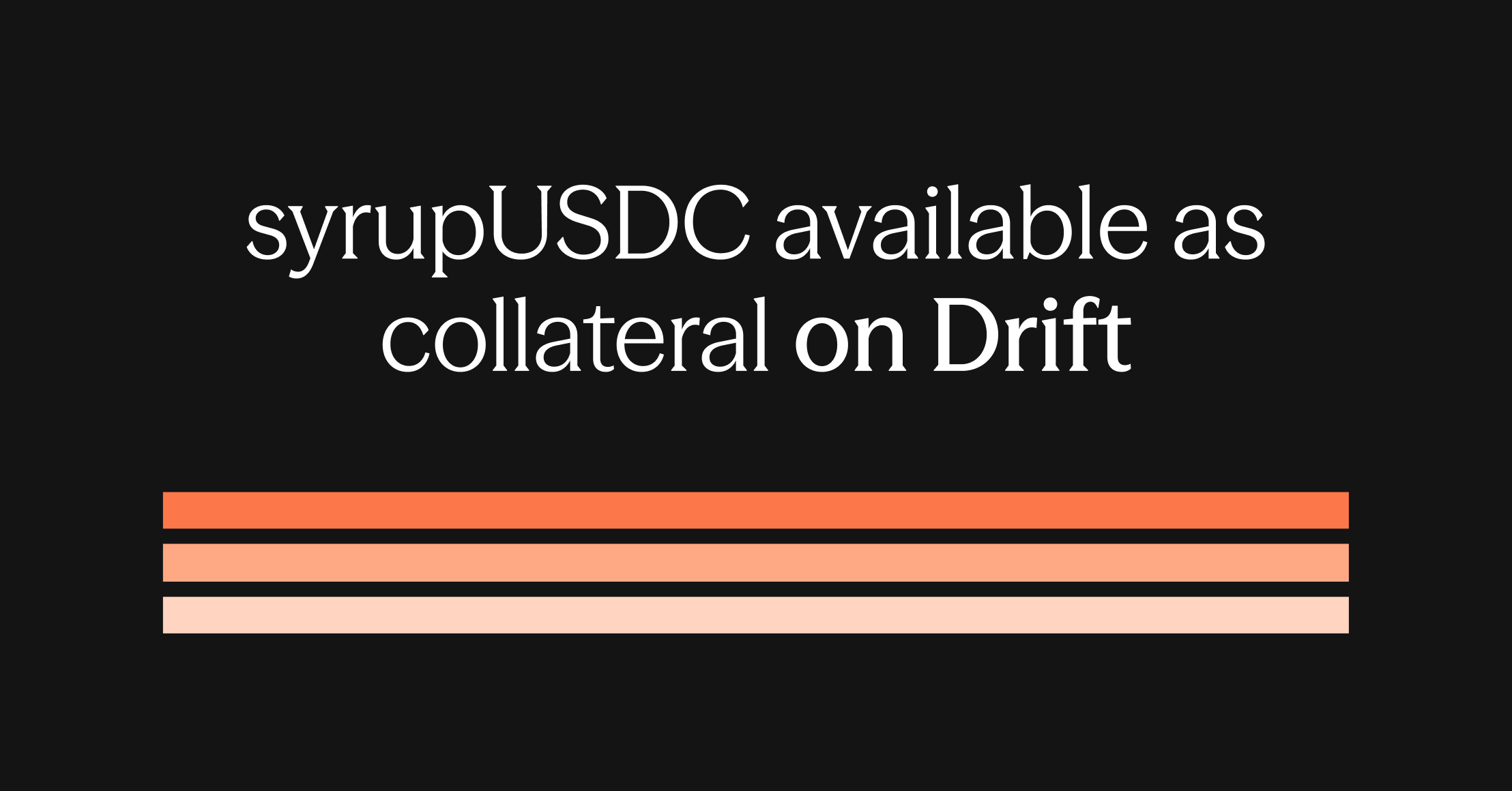 syrupUSDC: Now Perpetual Futures Collateral on Drift
