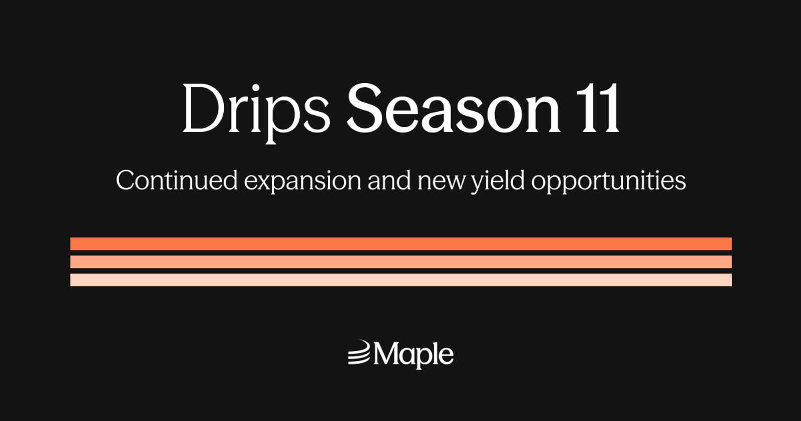 Drips Season 11: Continued expansion and new yield opportunities