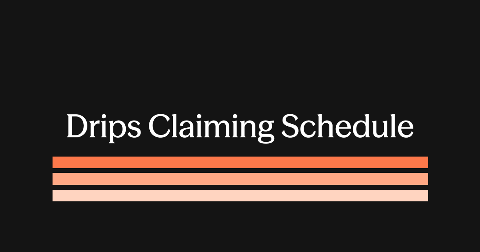 Drips Claiming Schedule 📅