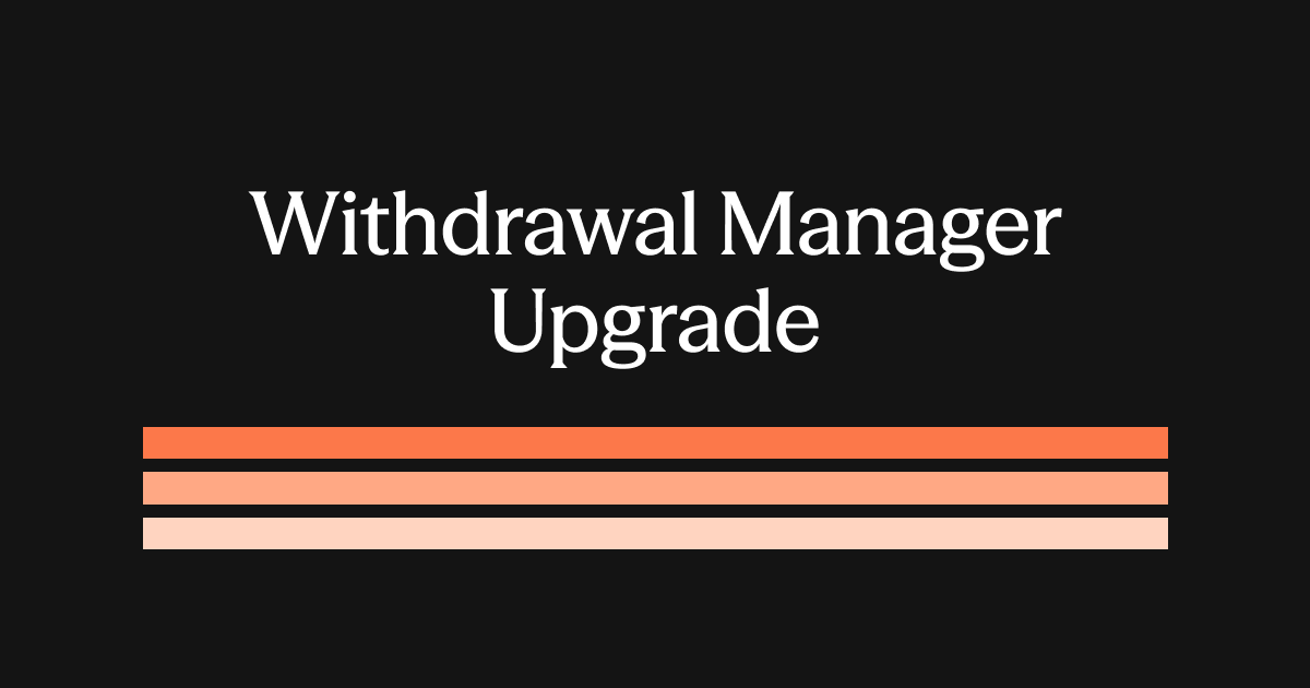 Protocol Update: Upgraded Withdrawal Manager Contract