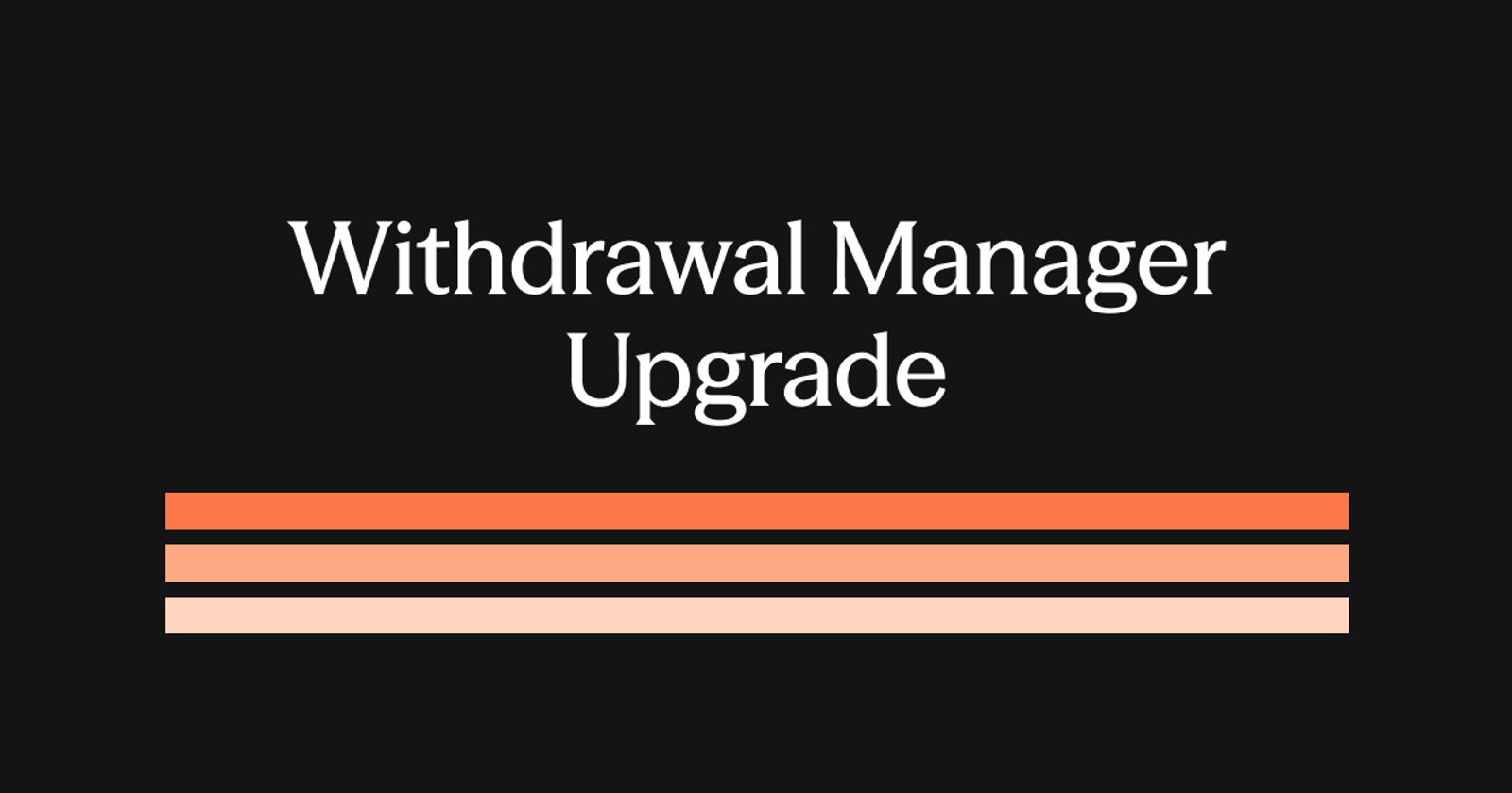 Protocol Update: Upgraded Withdrawal Manager Contract